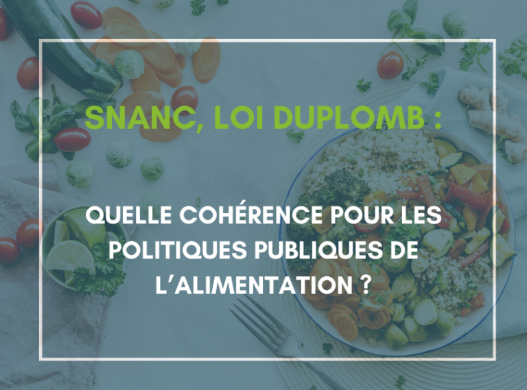 SNANC, loi Duplomb : quelle cohérence pour les politiques publiques de l’alimentation ?